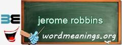 WordMeaning blackboard for jerome robbins